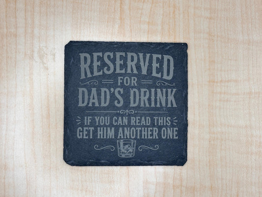 Reserved for Dad's Drink Slate Coaster, Funny Whiskey Gift for Dad