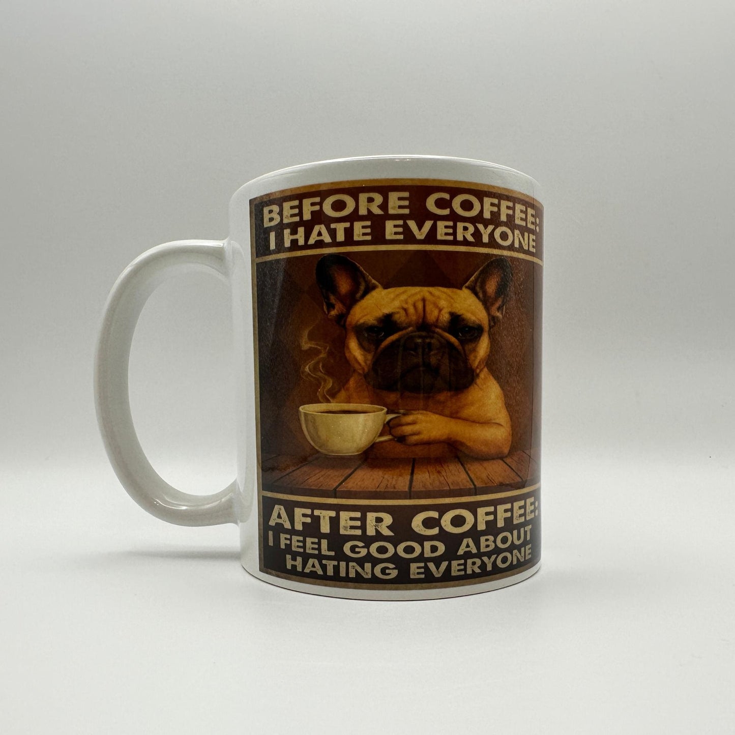 Before Coffee… – Funny French Bulldog Mug