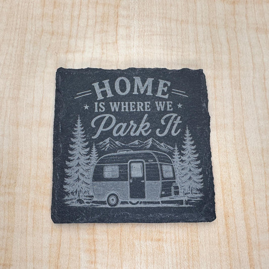 Home Is Where We Park It Slate Coaster, Camper Gift, RV Décor